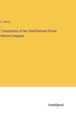 Transacciones del Tercer Congreso Nacional de Reforma Penitenciaria - Transactions of the Third National Prison Reform Congress