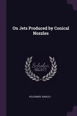 Sobre los chorros producidos por toberas cónicas - On Jets Produced by Conical Nozzles