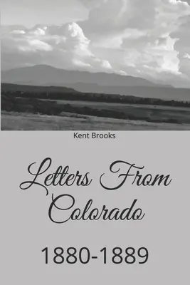 Cartas desde Colorado: 1880-1889 - Letters From Colorado: 1880-1889