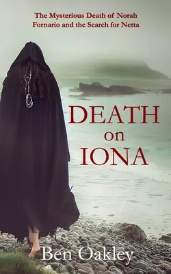 Muerte en Iona: La misteriosa muerte de Norah Fornario y la búsqueda de Netta - Death on Iona: The Mysterious Death of Norah Fornario and the Search for Netta