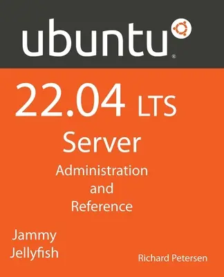 Servidor Ubuntu 22.04 LTS: Administración y Referencia - Ubuntu 22.04 LTS Server: Administration and Reference