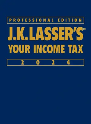 Su impuesto sobre la renta 2024, edición profesional, de J.K. Lasser - J.K. Lasser's Your Income Tax 2024, Professional Edition