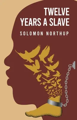 Doce años de esclavitud Por: Solomon Northup - Twelve Years a Slave By: Solomon Northup