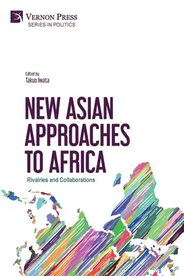 Nuevos enfoques asiáticos sobre África: Rivalidades y colaboraciones - New Asian Approaches to Africa: Rivalries and Collaborations