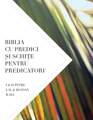 Biblia Cu Predici Şi SchiŢe Pentru Predicatori: I & II Petru I, II, & III Ioan Iuda