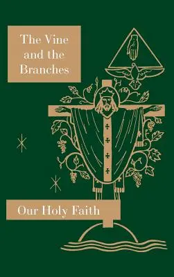 La vid y los sarmientos: Serie Nuestra Santa Fe - The Vine and the Branches: Our Holy Faith Series