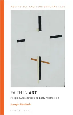 La fe en el arte: Religión, estética y primera abstracción - Faith in Art: Religion, Aesthetics, and Early Abstraction