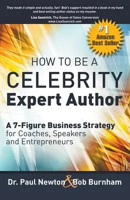 Cómo ser un autor experto CELEBRITY; Una estrategia de negocio de 7 cifras para entrenadores, oradores y empresarios - How To Be A CELEBRITY Expert Author; A 7-Figure Business Strategy for Coaches, Speakers and Entrepreneurs