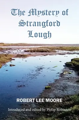 El misterio de Strangford Lough: Una historia de Killinchy y Ards - The Mystery of Strangford Lough: A Tale of Killinchy and the Ards