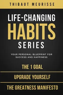 Serie Hábitos que Cambian la Vida: Su plan personal para el éxito y la felicidad (Libros 4-6) - Life-Changing Habits Series: Your Personal Blueprint for Success and Happiness (Books 4-6)