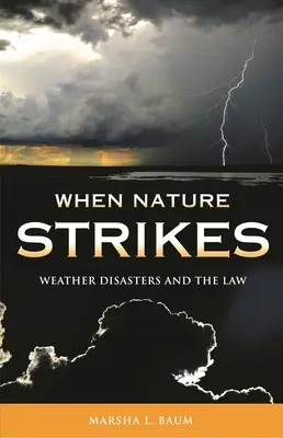 Cuando la naturaleza golpea: Catástrofes meteorológicas y Derecho - When Nature Strikes: Weather Disasters and the Law
