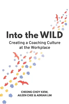Into the WILD: Crear una cultura de coaching en el lugar de trabajo - Into the WILD: Creating a Coaching Culture at the Workplace