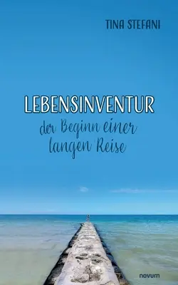 Lebensinventur - der Beginn einer langen Reise