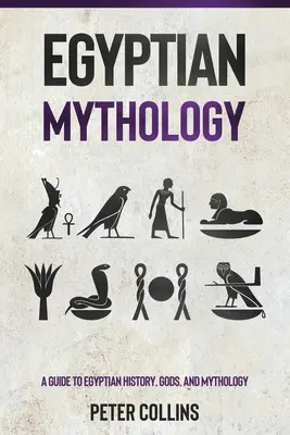 Mitología Egipcia: Una gua de la historia, los dioses y la mitologa celtas - Egyptian Mythology: A Guide to Egyptian History, Gods, and Mythology