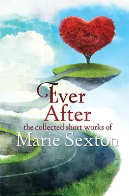 Ever After: La colección de obras cortas de Marie Sexton - Ever After: The Collected Short Works of Marie Sexton