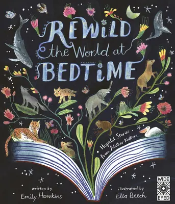 Renueva el mundo a la hora de dormir: Historias esperanzadoras de la madre naturaleza - Rewild the World at Bedtime: Hopeful Stories from Mother Nature