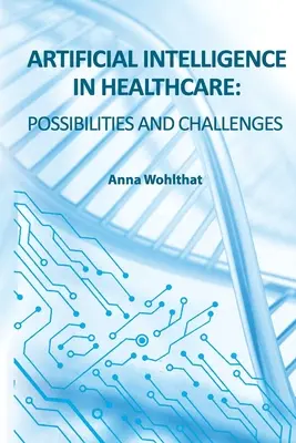 Inteligencia artificial en la sanidad: posibilidades y retos - Artificial Intelligence in Healthcare: possibilities and challenges