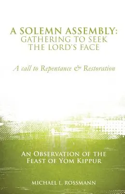 Una Asamblea Solemne: Reunión para buscar el rostro del Señor - A Solemn Assembly: Gathering to Seek the Lord's Face