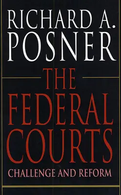 Los tribunales federales: Desafío y reforma - The Federal Courts: Challenge and Reform