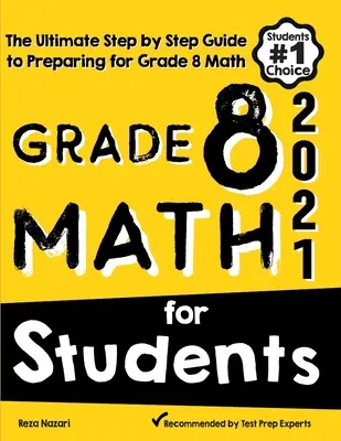 Grade 8 Math for Students: La guía definitiva paso a paso para prepararse para el examen de Matemáticas del Grado 8 - Grade 8 Math for Students: The Ultimate Step by Step Guide to Preparing for the Grade 8 Math Test