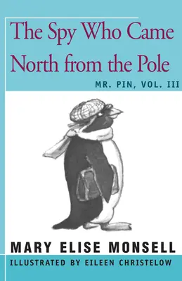 El espía que vino del Polo Norte: Tomo III - The Spy Who Came North from the Pole: Vol. III