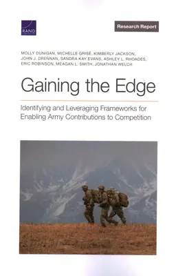 Ganando ventaja: Identificación y aprovechamiento de marcos para permitir las contribuciones del Ejército a la competencia - Gaining the Edge: Identifying and Leveraging Frameworks for Enabling Army Contributions to Competition