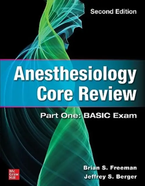 Anesthesiology Core Review: Primera Parte: Examen Básico, Segunda Edición - Anesthesiology Core Review: Part One: Basic Exam, Second Edition