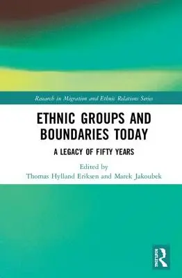 Etnias y fronteras hoy: Un legado de cincuenta años - Ethnic Groups and Boundaries Today: A Legacy of Fifty Years