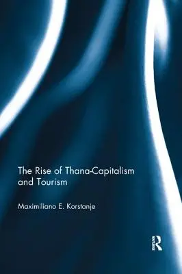 El auge del thana-capitalismo y el turismo - The Rise of Thana-Capitalism and Tourism