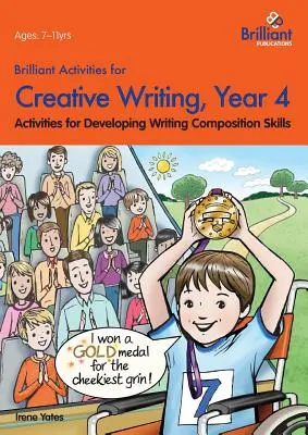 Brilliant Activities for Creative Writing, Year 4-Actividades para desarrollar las destrezas de composición escrita - Brilliant Activities for Creative Writing, Year 4-Activities for Developing Writing Composition Skills