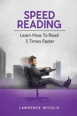 Lectura rápida: Aprenda a leer 5 veces más rápido - Speed Reading: Learn How To Read 5 Times Faster