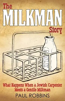 El cuento del lechero: Lo que ocurre cuando un carpintero judío conoce a un lechero gentil - The Milkman Story: What Happens When a Jewish Carpenter Meets a Gentile Milkman