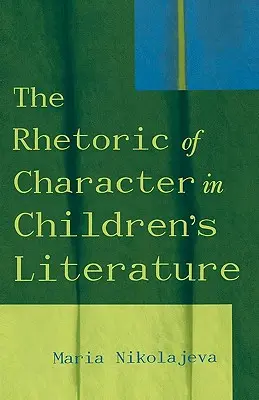 La retórica del personaje en la literatura infantil - The Rhetoric of Character in Children's Literature