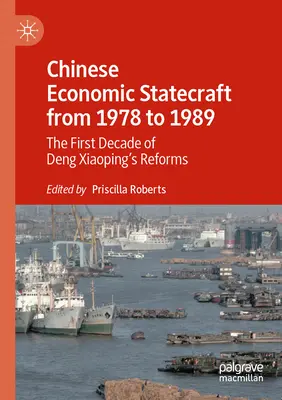 La política económica china de 1978 a 1989: La primera década de las reformas de Deng Xiaoping - Chinese Economic Statecraft from 1978 to 1989: The First Decade of Deng Xiaoping's Reforms