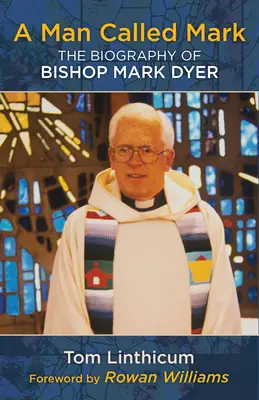 Un hombre llamado Mark: Biografía del obispo Mark Dyer - A Man Called Mark: The Biography of Bishop Mark Dyer