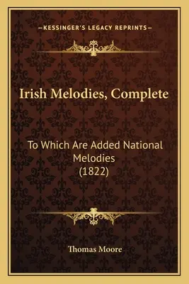 Melodías irlandesas: A las que se añaden melodías nacionales (1822) - Irish Melodies, Complete: To Which Are Added National Melodies (1822)