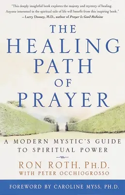 El camino curativo de la oración: Guía del poder espiritual de un místico moderno - The Healing Path of Prayer: A Modern Mystic's Guide to Spiritual Power