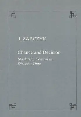 Azar y decisión. Control estocástico en tiempo discreto - Chance and Decision. Stochastic Control in Discrete Time