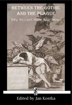 Entre el gótico y la peste: Por qué no podemos tener cosas bonitas - Between the Gothic and the Plague: Why we can't have nice things