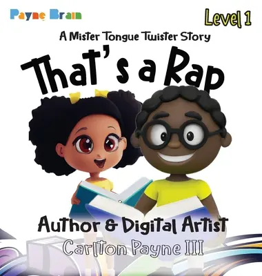 That's a Rap: A Mister Tongue Twister Story: Un Señor Trabalenguas - That's a Rap: A Mister Tongue Twister Story: A Mister Tongue Twister