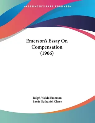 Ensayo de Emerson sobre la compensación (1906) - Emerson's Essay On Compensation (1906)