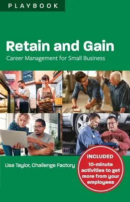 Retener y ganar: La gestión de la carrera profesional en las pequeñas empresas - Retain and Gain: Career Management for Small Business Playbook