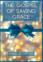 El Evangelio de la Gracia Salvadora - The Gospel of Saving Grace