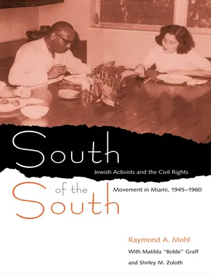 South of the South: Activistas judíos y el movimiento por los derechos civiles en Miami, 1945-1960 - South of the South: Jewish Activists and the Civil Rights Movement in Miami, 1945-1960