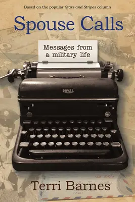 Llamadas del cónyuge: Mensajes de una vida militar - Spouse Calls: Messages from a Military Life