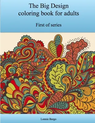 El primer gran libro de colorear para adultos - The First Big Design coloring book for adults