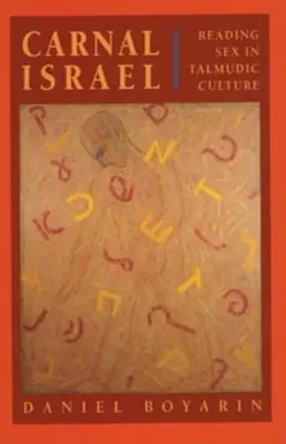 Carnal Israel: Lectura del sexo en la cultura talmúdica Volumen 25 - Carnal Israel: Reading Sex in Talmudic Culture Volume 25