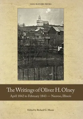 Los escritos de Oliver Olney: Abril de 1842 a febrero de 1843 - Nauvoo, Illinois - The Writings of Oliver Olney: April 1842 to February 1843 - Nauvoo, Illinois