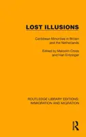 Ilusiones perdidas: Las minorías caribeñas en Gran Bretaña y los Países Bajos - Lost Illusions: Caribbean Minorities in Britain and the Netherlands