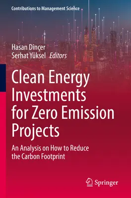 Clean Energy Investments for Zero Emission Projects: Un análisis sobre cómo reducir la huella de carbono - Clean Energy Investments for Zero Emission Projects: An Analysis on How to Reduce the Carbon Footprint